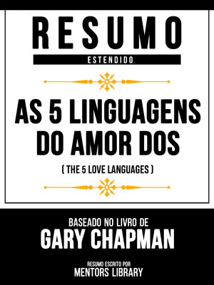 cover image of Resumo Estendido--As 5 Linguagens Do Amor Dos (The 5 Love Languages)--Baseado No Livro De Gary Chapman